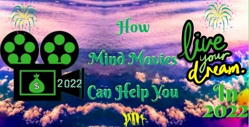 Change Your Life Using Mind Movies
